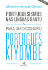 PORTUGUESISMOS NAS L�NGUAS BANTUPARA UM DICION�RIO PORTUGU�S KIYOMBE