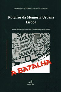 ROTEIROS DA MEM�RIA URBANA: LISBOA - MARCAS DEIXADAS POR LIBERT�RIOS E AFINS AO