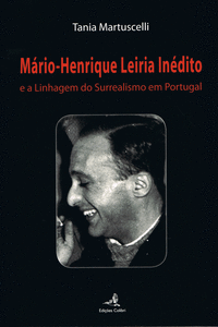 MRIO-HENRIQUE LEIRIA INDITOE A LINHAGEM DO SURREALISMO EM PORTUGAL