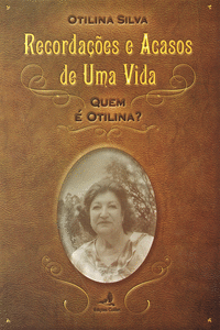 RECORDA��ES E ACASOS DE UMA VIDA - QUEM � OTILINA