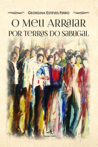 O MEU ARRAIAR POR TERRAS DO SABUGAL