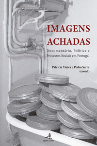 IMAGENS ACHADAS - DOCUMENT�RIO, POL�TICA E PROCESSOS SOCIAIS EM PORTUGAL