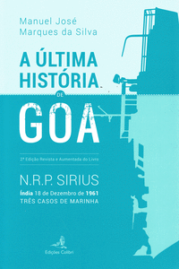 A LTIMA HISTRIA DE GOA 2. ED. REVISTA E AUMENTADA DE N.R.P. SIRIUS. NDIA 18