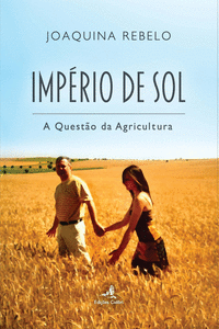 IMP�RIO DE SOL - A QUEST�O DA AGRICULTURA