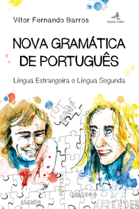 NOVA GRAM�TICA DE PORTUGU�S - L�NGUA ESTRANGEIRA E L�NGUA SEGUNDA