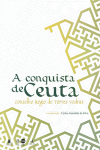 A CONQUISTA DE CEUTA - CONSELHO R�GIO DE TORRES VEDRAS