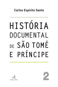 HIST�RIA DOCUMENTAL DE S�O TOM� E PR�NCIPE - VOL. 2