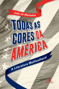 TODAS AS CORES DA AMRICA - A LITERATURA MULTICULTURAL