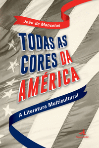 TODAS AS CORES DA AM�RICA - A LITERATURA MULTICULTURAL