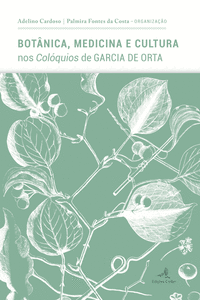 BOT�NICA, MEDICINA E CULTURA NOS COL�QUIOS DE GARCIA DE ORTA -