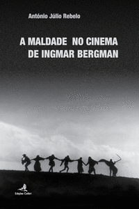 A MALDADE NO CINEMA DE INGMAR BERGMAN