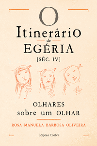 O ITINER�RIO DE EG�RIA (S�C. IV) - OLHARES SOBRE O OLHAR