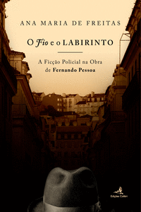 O FIO E O LABIRINTO - A FIC��O POLICIAL NA OBRA DE FERNANDO PESSOA
