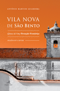 VILA NOVA DE SO BENTO - GNESE DE UMA POVOAO FRONTEIRIA (SCULOS XV A XVIII)