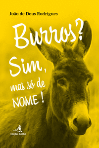 BURROS?... - SIM, MAS S� DE NOME!