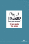 FAM�LIA E TRABALHO - OPOSI��O OU HARMONI
