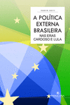 A POL�TICA EXTERNA BRASILEIRA NAS ERAS CARDOSO E LULA