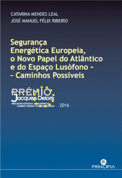 SEGURAN�A ENERG�TICA EUROPEIA, O NOVO PAPEL DO ATL�NTICO E DO ESPA�O LUS�FONO: C