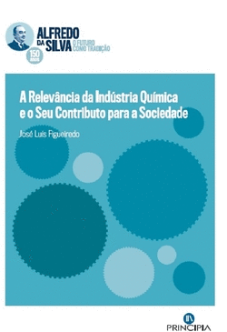 A RELEV�NCIA DA INDUSTRIA QU�MICA E O SEU CONTRIBUTO PARA A SOCIEDADE