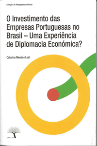 O INVESTIMENTO DAS EMPRESAS PORTUGUESAS NO BRASIL, UMA EXPERI�NCIA DE DIPLOMACIA
