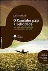 O CAMINHO PARA A FELICIDADE