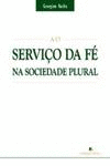 AO SERVI�O DA FE NA SOCIEDADE PLURAL