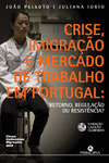 CRISE, IMIGRA�AO E MERCADO DE TRABALHO EM PORTUGAL