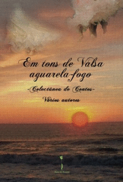 EM TONS DE VALSA AQUARELA-FOGO: COLECT�NEA DE CONTOS