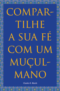 COMPARTILHE A SUA F� COM UM MU�ULMANO