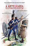 A ARTILHARIA DA GUERRA PENINSULAR