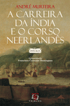 A CARREIRA DA INDIA E O CORSO NEERLANDES