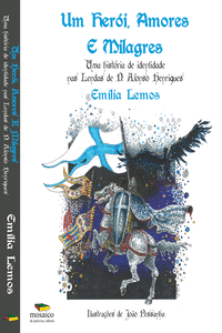 UM HER�I, AMORES E MILAGRES: LENDAS DE D. AFONSO HENRIQUES