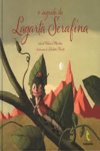 O SEGREDO DA LAGARTA SERAFINA