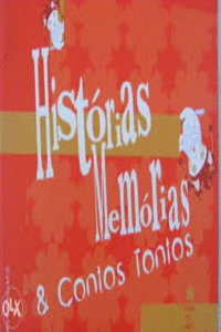 HIST�RIAS, MEM�RIAS E CONTOS TONTOS