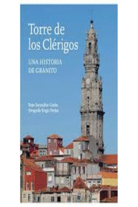 TORRE DE LOS CLERIGOS: UNA HISTORIA DE GRANITO