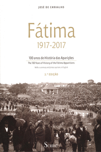 FTIMA 1917-2017, 100 ANOS HISTORIA DAS APARIES