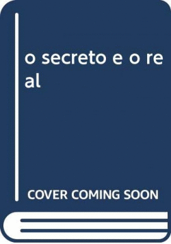 O SECRETO E O REAL