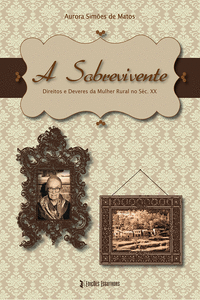 A SOBREVIVENTE - DIREITOS E DEVERES DA MULHER RURAL NO S�C. XX