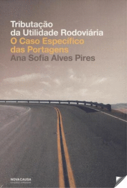 TRIBUTA��O DA UTILIDADE RODOVI�RIA: O CASO ESPEC�FICO DAS PORTAGENS