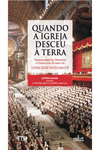 QUANDO A IGREJA DESCEU A TERRA