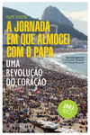 A JORNADA EM QUE ALMO�EI CON O PAPA