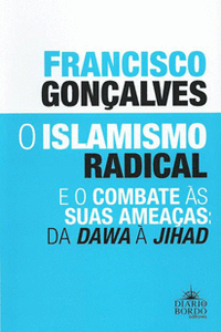 ISLAMISMO RADICAL E O COMBATE AS SUAS AMEA�AS
