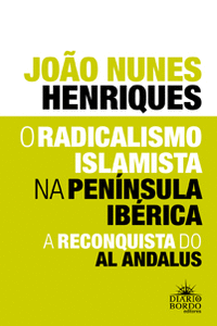 O RADICALISMO ISLAMITA NA PENINSULA IBERICA