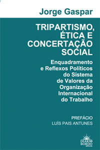 TRIPARTISMO, �TICA E CONCERTA��O SOCIAL - ENQUADRAMENTOS E REFLEXOS POL�TICOS DO