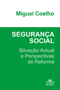 SEGURAN�A SOCIAL: SITUA�AO ACTUAL E PERSPECTIVA