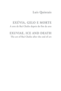 EX�VIA, GELO E MORTE - A ARTE DE RUI CHAFES DEPOIS DO FIM DA ARTE