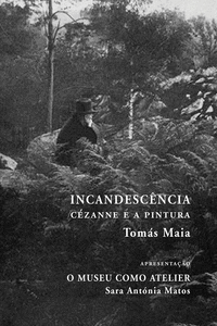 INCANDESC�NCIA - C�ZANNE E A PINTURA