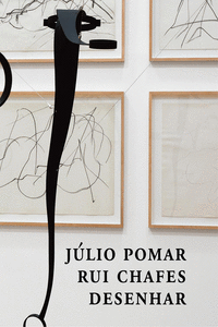 J�LIO POMAR E RUI CHAFES: DESENHAR