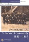 UNIFORMES DO EX�RCITO PORTUGUES 1885-1887