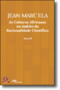 AS CULTURAS AFRICANAS NO �MBITO DA RACIONALIDADE CIENTIFICA - LIVRO II